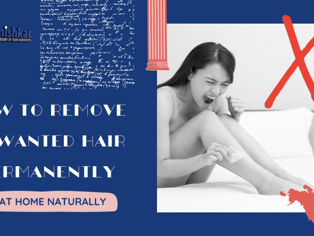 How To Remove Unwanted Hair Permanently